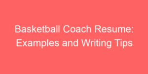 Read more about the article Basketball Coach Resume: Examples and Writing Tips