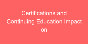 Read more about the article Certifications and Continuing Education Impact on Your Resume: Elevating Your Medical