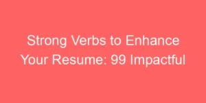 Read more about the article Strong Verbs to Enhance Your Resume: 99 Impactful Choices