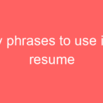 Key Phrases to Use in a Resume – 2025